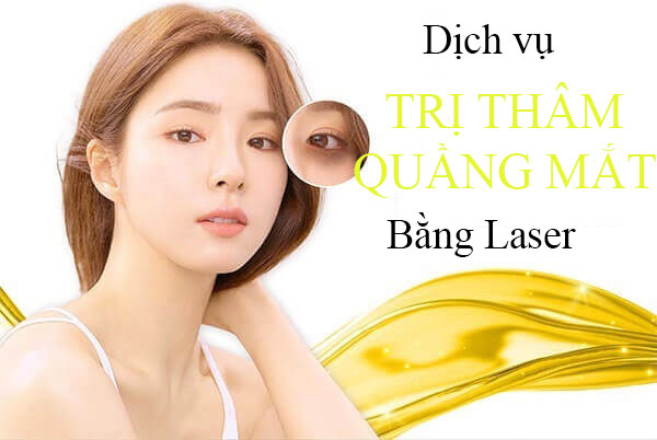 Trị thâm quầng mắt bằng Laser Thủ Đức Quận 9